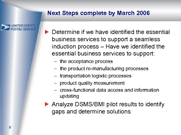 Next Steps complete by March 2006 Determine if we have identified the essential business