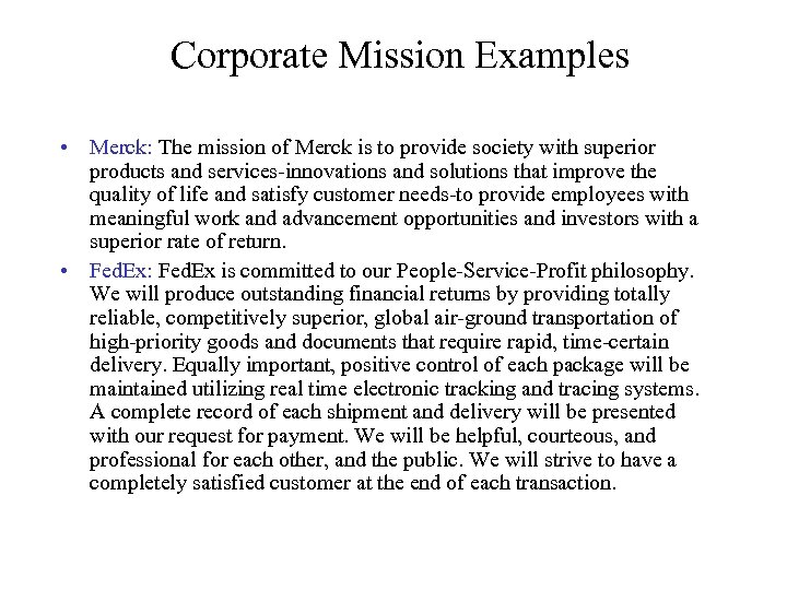 Corporate Mission Examples • Merck: The mission of Merck is to provide society with