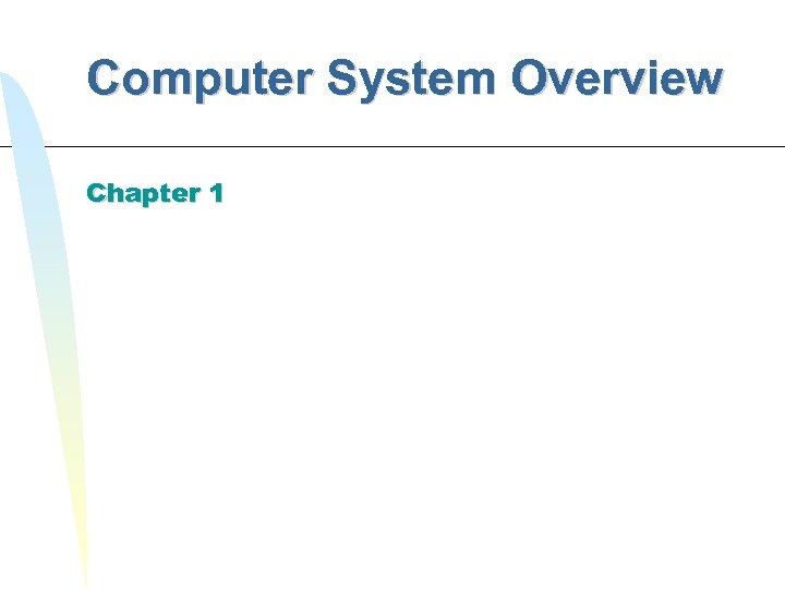 Computer System Overview Chapter 1 