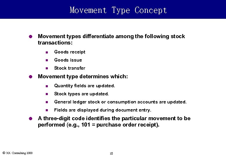 Movement Type Concept l Movement types differentiate among the following stock transactions: n n