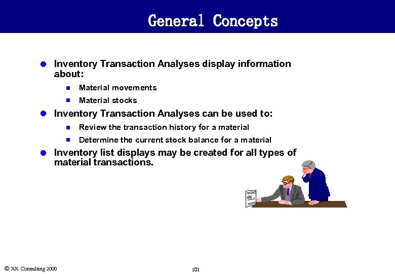 General Concepts l Inventory Transaction Analyses display information about: n Material movements n Material