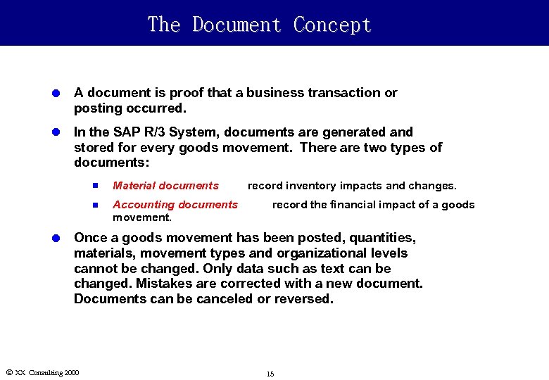 The Document Concept l A document is proof that a business transaction or posting