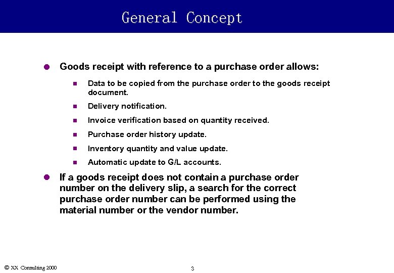 General Concept l Goods receipt with reference to a purchase order allows: n n