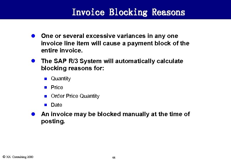 Invoice Blocking Reasons l One or several excessive variances in any one invoice line