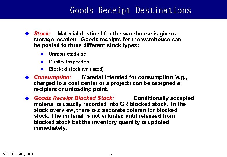 Goods Receipt Destinations l Stock: Material destined for the warehouse is given a storage