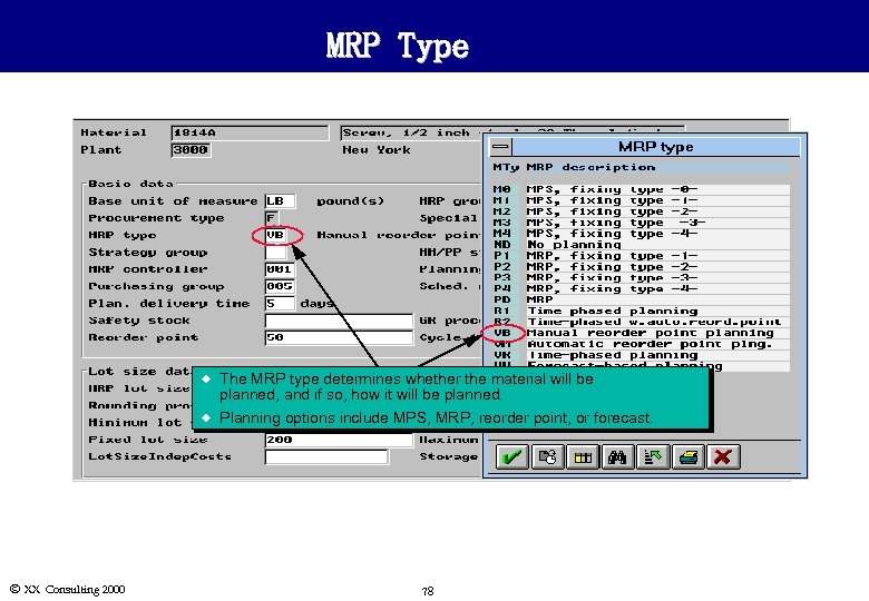 MRP Type u u Ó XX Consulting 2000 The MRP type determines whether the