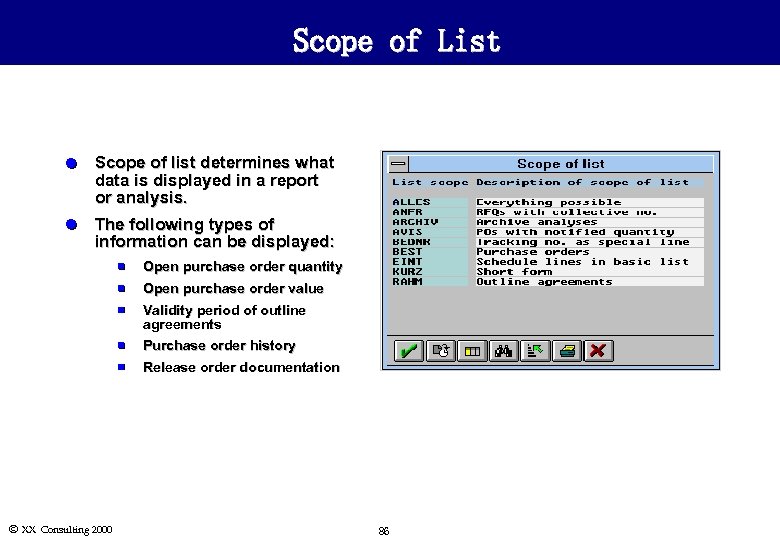 Scope of List l Scope of list determines what data is displayed in a