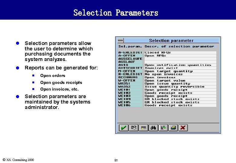 Selection Parameters l Selection parameters allow the user to determine which purchasing documents the