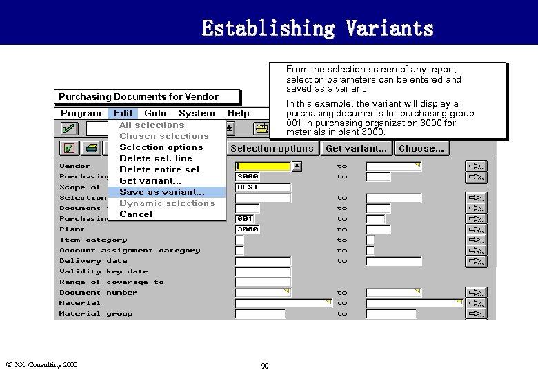 Establishing Variants u u Purchasing Documents for Vendor From the selection screen of any