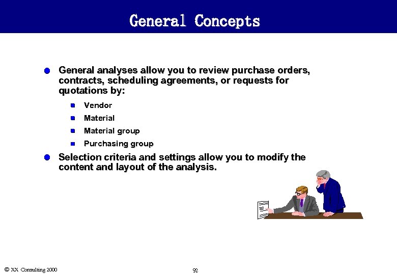 General Concepts l General analyses allow you to review purchase orders, contracts, scheduling agreements,