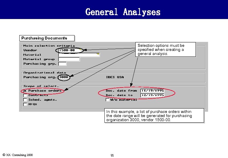 General Analyses Purchasing Documents Selection options must be specified when creating a general analysis.