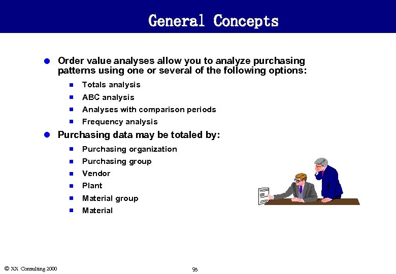 General Concepts l Order value analyses allow you to analyze purchasing patterns using one