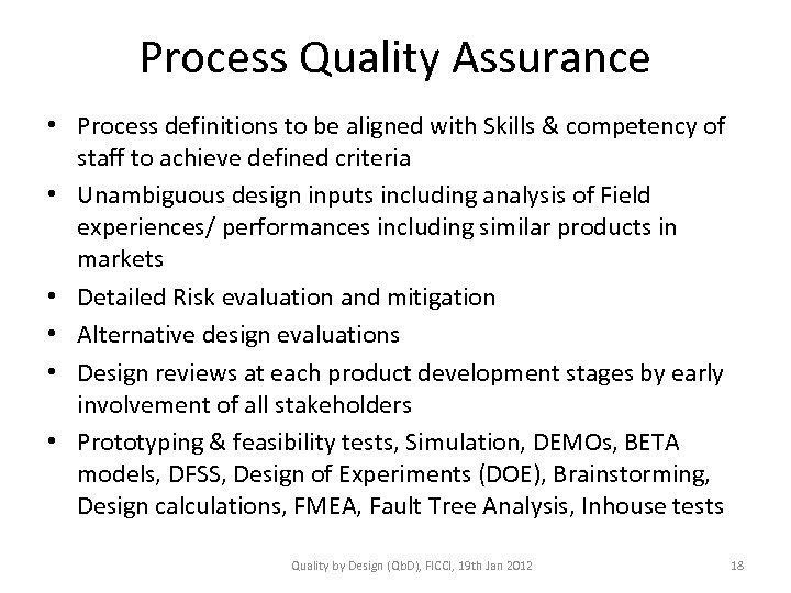 Process Quality Assurance • Process definitions to be aligned with Skills & competency of