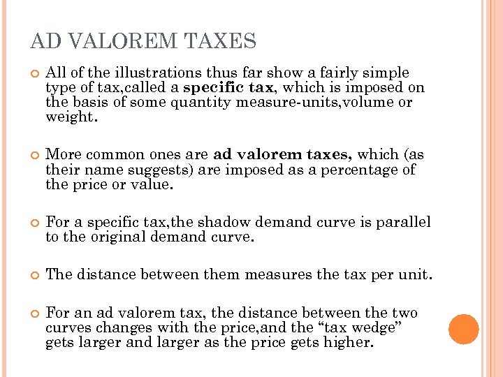 AD VALOREM TAXES All of the illustrations thus far show a fairly simple type