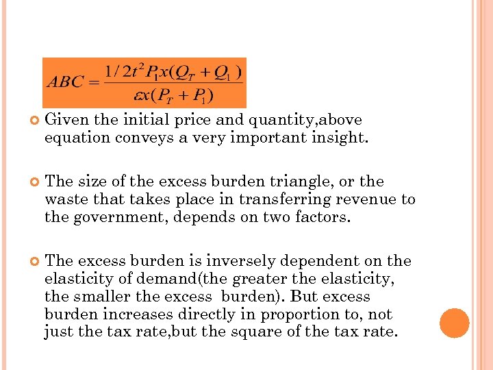  Given the initial price and quantity, above equation conveys a very important insight.