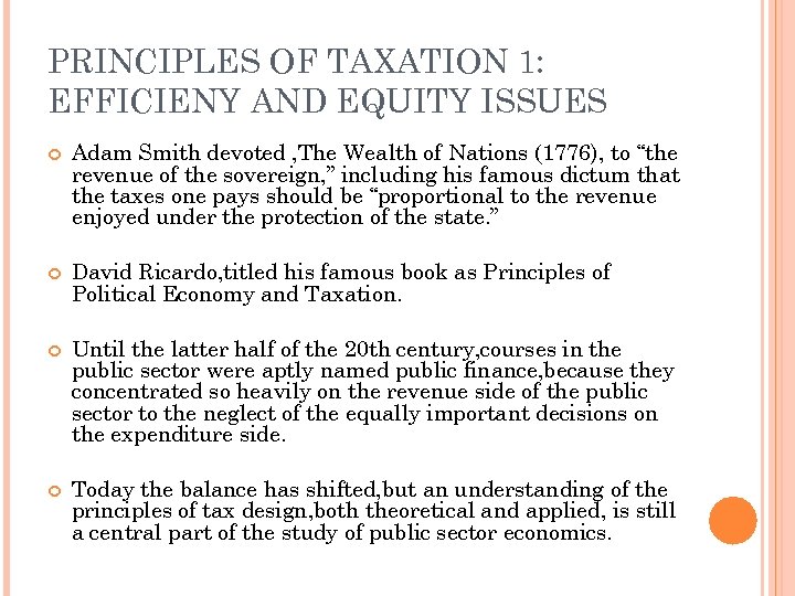 PRINCIPLES OF TAXATION 1: EFFICIENY AND EQUITY ISSUES Adam Smith devoted , The Wealth