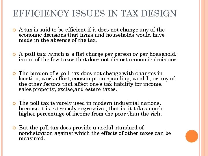 EFFICIENCY ISSUES IN TAX DESIGN A tax is said to be efficient if it