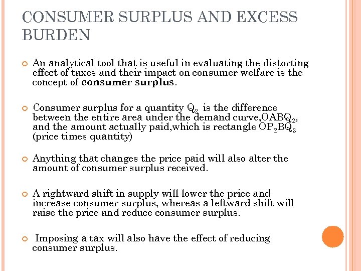 CONSUMER SURPLUS AND EXCESS BURDEN An analytical tool that is useful in evaluating the