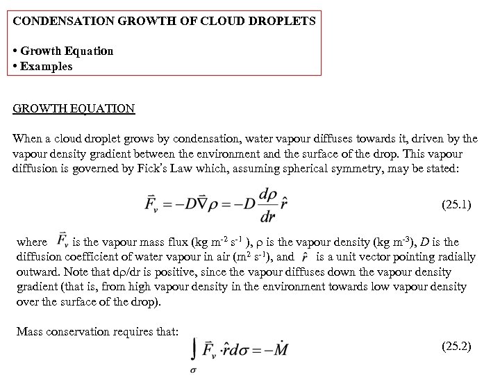 CONDENSATION GROWTH OF CLOUD DROPLETS • Growth Equation • Examples GROWTH EQUATION When a