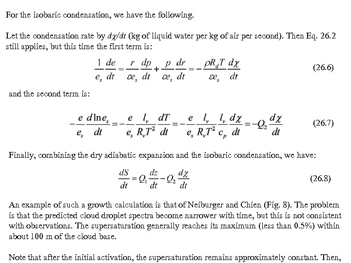 For the isobaric condensation, we have the following. Let the condensation rate by d