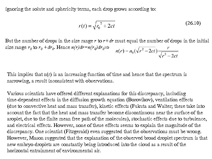 ignoring the solute and sphericity terms, each drop grows according to: (26. 10) But