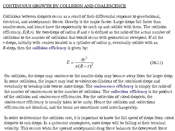 CONTINUOUS GROWTH BY COLLISION AND COALESCENCE Collisions between droplets occur as a result of