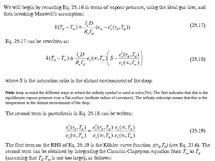 We will begin by recasting Eq. 25. 16 in terms of vapour pressure, using