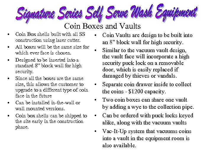 Coin Boxes and Vaults • • • Coin Box shells built with all SS