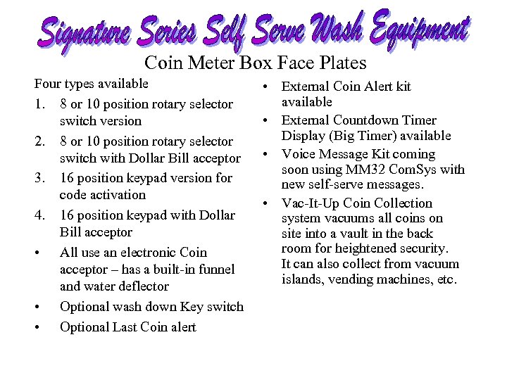 Coin Meter Box Face Plates Four types available 1. 8 or 10 position rotary