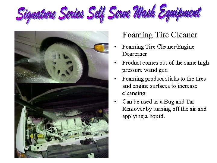 Foaming Tire Cleaner • Foaming Tire Cleaner/Engine Degreaser • Product comes out of the