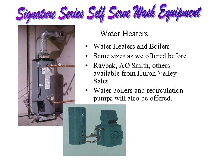 Water Heaters • Water Heaters and Boilers • Same sizes as we offered before