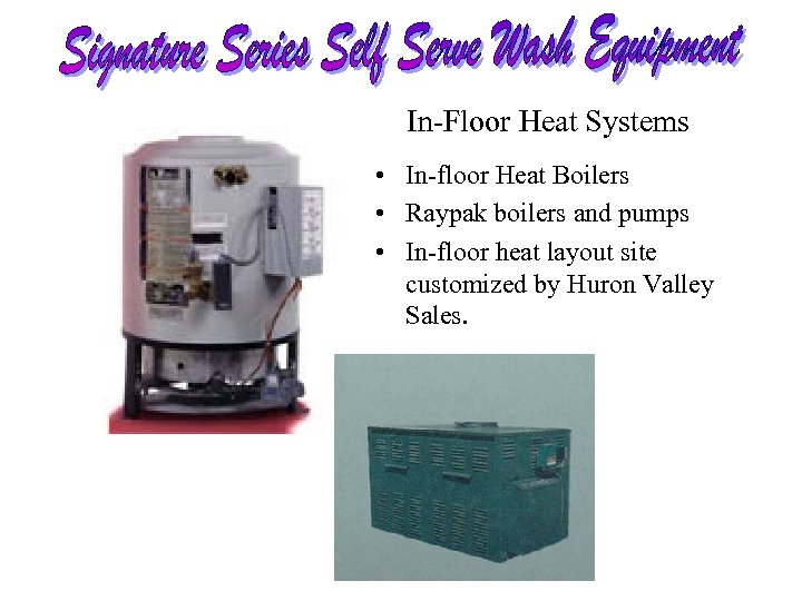 In-Floor Heat Systems • In-floor Heat Boilers • Raypak boilers and pumps • In-floor