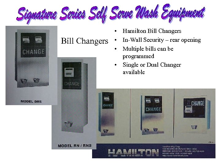 Bill Changers • Hamilton Bill Changers • In-Wall Security – rear opening • Multiple