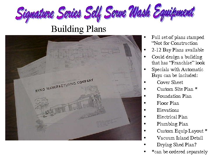 Building Plans • • • • Full set of plans stamped “Not for Construction