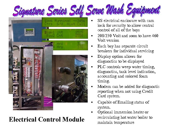  • • Electrical Control Module SS electrical enclosure with cam lock for security