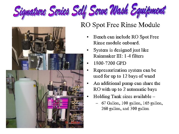 RO Spot Free Rinse Module • Bench can include RO Spot Free Rinse module