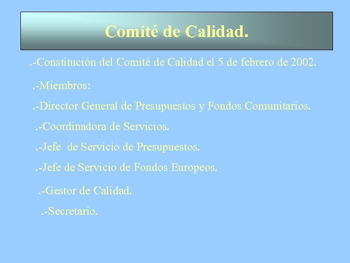 Comité de Calidad. . -Constitución del Comité de Calidad el 5 de febrero de