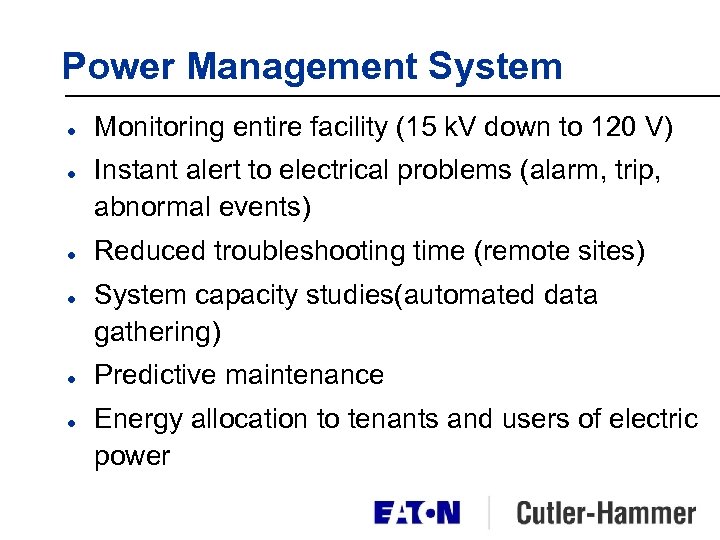 Power Management System l l l Monitoring entire facility (15 k. V down to