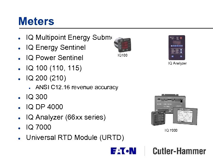 Meters l l l IQ Multipoint Energy Submeter IQ Energy Sentinel IQ 100 IQ