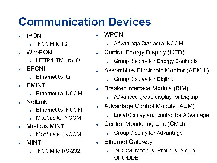 Communication Devices l IPONI n l l n Ethernet to INCOM Modbus MINT n