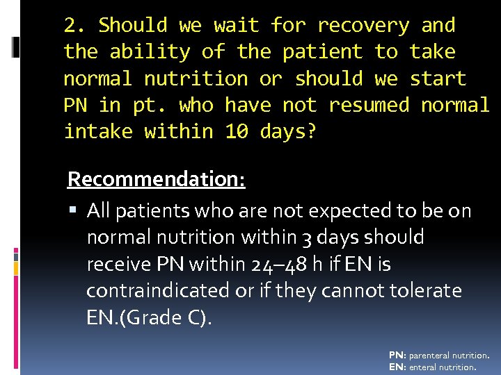 2. Should we wait for recovery and the ability of the patient to take