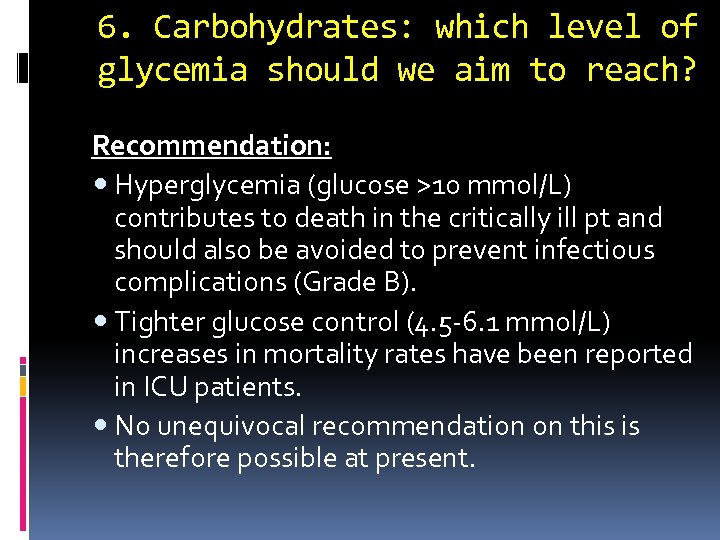 6. Carbohydrates: which level of glycemia should we aim to reach? Recommendation: Hyperglycemia (glucose