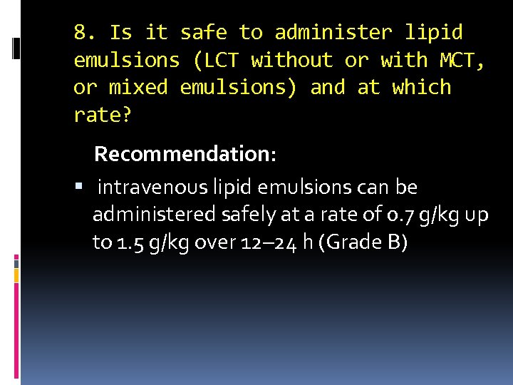 8. Is it safe to administer lipid emulsions (LCT without or with MCT, or