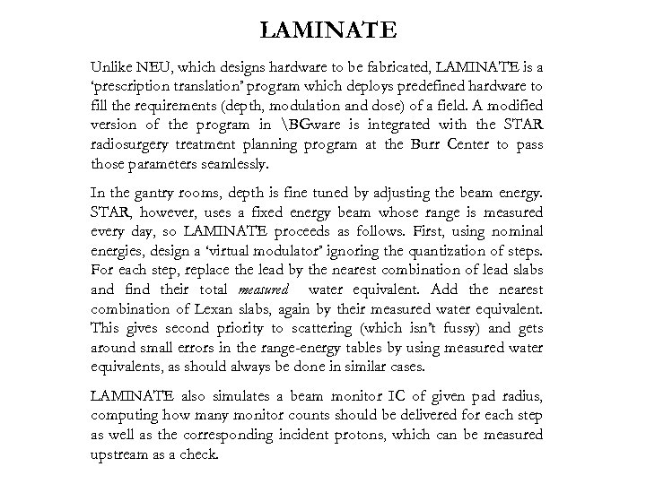LAMINATE Unlike NEU, which designs hardware to be fabricated, LAMINATE is a ‘prescription translation’