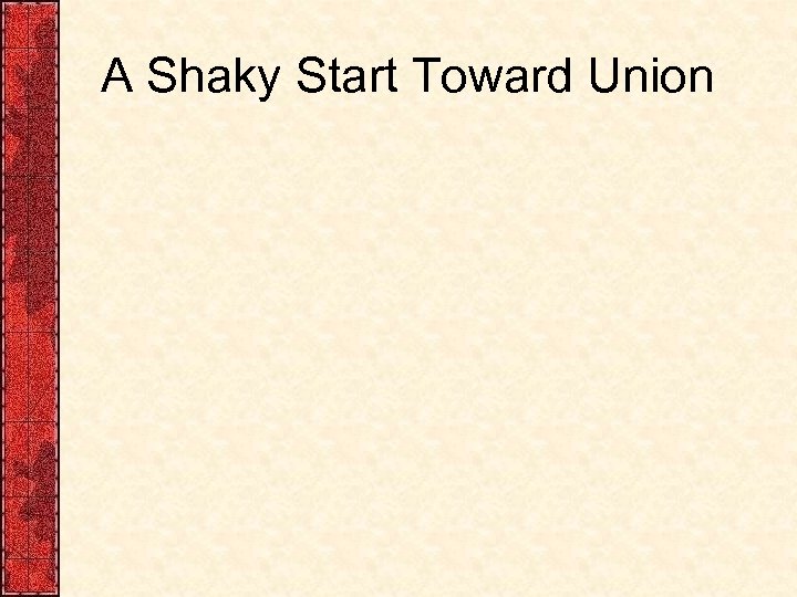 A Shaky Start Toward Union 