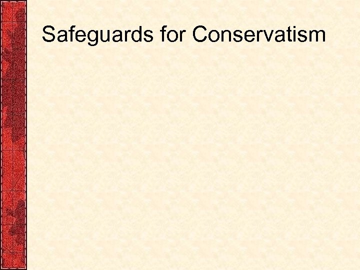 Safeguards for Conservatism 