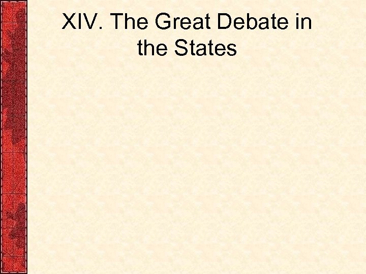 XIV. The Great Debate in the States 