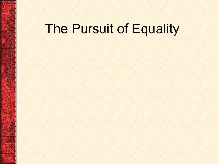 The Pursuit of Equality 