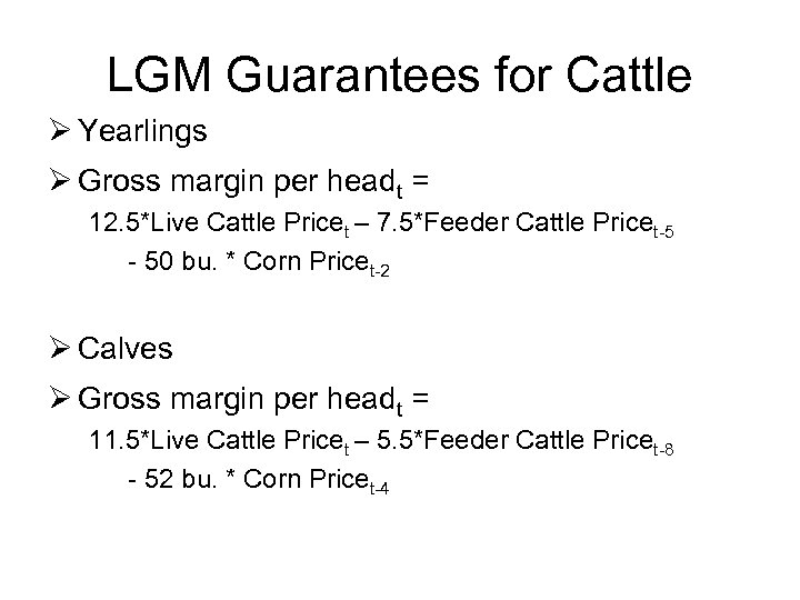 LGM Guarantees for Cattle Ø Yearlings Ø Gross margin per headt = 12. 5*Live