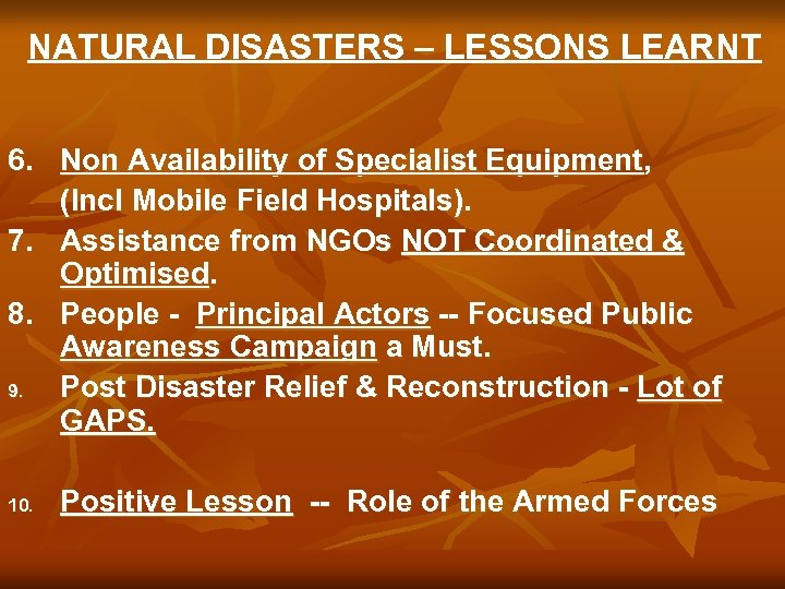NATURAL DISASTERS – LESSONS LEARNT 6. Non Availability of Specialist Equipment, (Incl Mobile Field